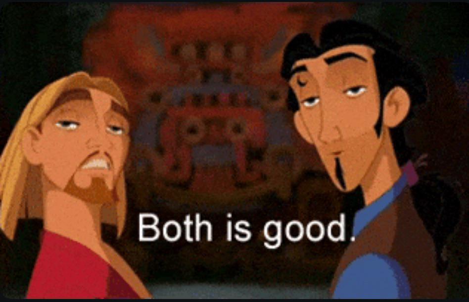 both is good